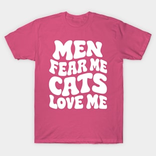 Men Fear Me Cats Love Me T-Shirt